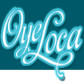 Oye Loca