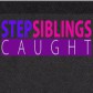 Step Siblings Caught