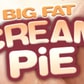 Big Fat Creampie